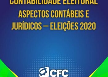 Contabilidade Eleitoral – Aspectos Contábeis e Jurídicos – Eleições 2020