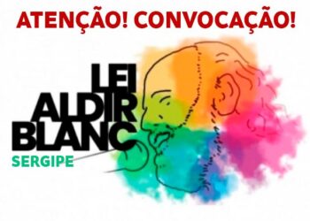Convocação dos selecionados da Lei Aldir Blanc em Aracaju