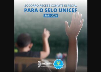 SOCORRO RECEBE CONVITE PARA PARTICIPAR DA EDIÇÃO 2021-2024 DO SELO UNICEF