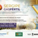 Evento Sergipe Gasfértil movimentará cadeia produtiva do estado