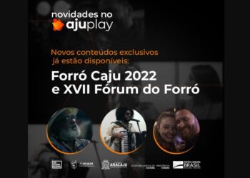 AjuPlay recebe novas produções sobre o Fórum do Forró e o Forró Caju 2022
