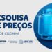 Procon Aracaju divulga nova pesquisa comparativa de preços do gás de cozinha