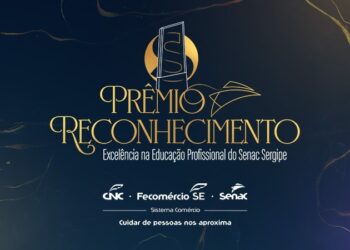 Prêmio Reconhecimento: Excelência na Educação Profissional do Senac Sergipe