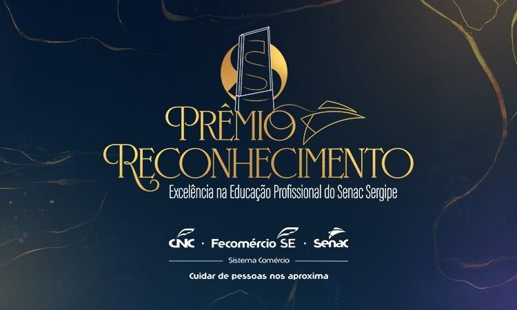 Prêmio Reconhecimento: Excelência na Educação Profissional do Senac Sergipe