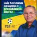 O presidente Milton Dantas, transferiu o comando da FSF para o vice-presidente Luiz Santana